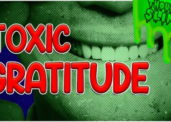 Toxic Gratitude